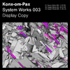 Konx-Om-Pax - System Works 003 - A