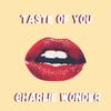 CharlieWonder - Taste of You