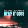 Justin Starling - Way It Goes (feat. Flawless Real Talk)