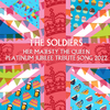 The Soldiers - Her Majesty the Queen - Platinum Jubilee Tribute Song, 2022