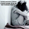 Charlie Mauthe - Further Pain (Radio Edit)