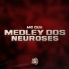 MC Guh - Medley dos Neuroses