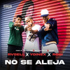 Yoinex - No Se Aleja