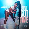 Erica Banks - Aint Got Time