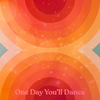 Sounds Behind the Sun - One Day You´ll Dance