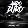 DON FORTY FIVE - Ando Duro