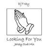 DJ Tray - Looking For You (Jersey Club Mix)