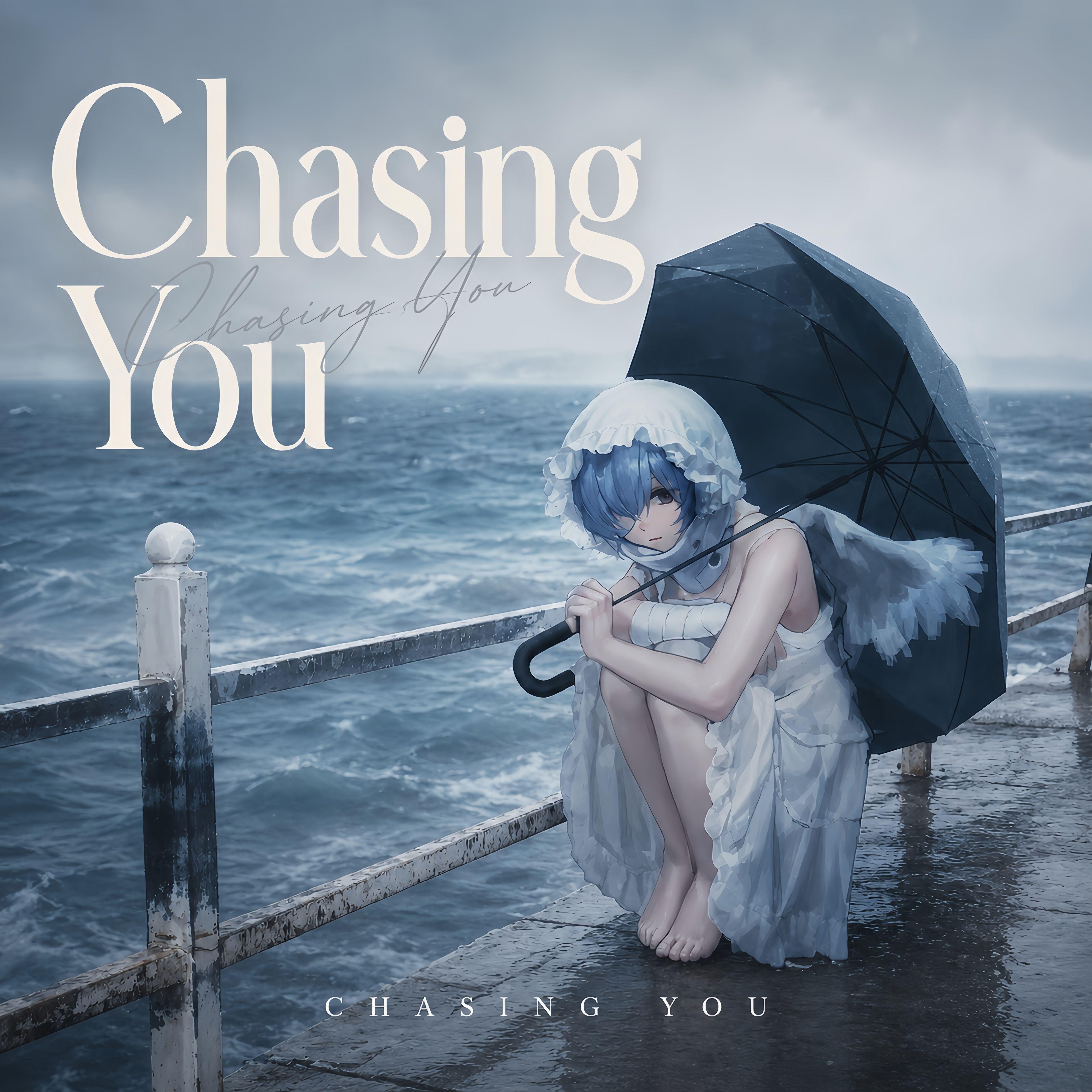 Chasing You