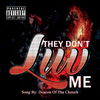 Deacon of tha Chuuch - They Don't Luv Me