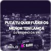 DJ Brenno da Vn - Puta Tu Quer Fuder os Menor Tem Lança (feat. Mc Magrinho)