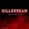 Bangz - Killerbean (feat. Skippy on fir3)