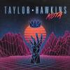 Taylor Hawkins - I’ve Got Some Not Being Around You to Do Today