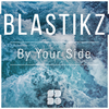 Blastikz - By Your Side (Original Mix)