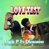 Uncle P - Love Test (feat. Oluwarino)