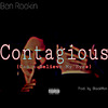 Ben Rockin - Contagious (Can't Believe My Eyes)