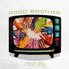 Justus West - Good Brother