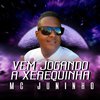 Mc Juninho - Vem Jogando a Xerequinha