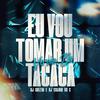 dj guizim - Eu Vou Tomar um Tacacá Versão Bh (feat. Dj Chadin do C & Complexo dos Hits)