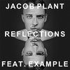 Jacob Plant - Reflections (feat. Example) ( Fourward Remix)