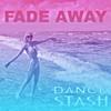 Dance STASH - Fade Away (Hectic Remix)