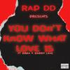 Rap DD - You Don't Know What Love Is (feat. Bima & Barry Lane)