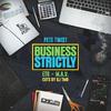 Pete Twist - Business Strictly (feat. M.A.V & ETO)