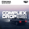 Eskana - Neon Racing (Original Mix)