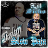 Lil Sicko - Baby Slow Pain