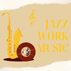 Jazz Work Music - Jazz Tune for Focus