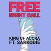 King of Accra - Free Night Call (feat. Sarkodie)