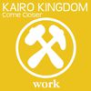 Kairo Kingdom - Come Closer (Radio Edit)