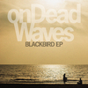 On Dead Waves - Blackbird (Acoustic)