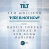 Tilt - Here Is Not Now feat. Sam Mollison (Kastis Torrau & Arnas D Remix)