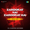 DJ Kashish Rathore - Zaroorat Hai Zaroorat Hai - Trap Mix
