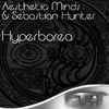 Aesthetic Minds - Hyperborea (Maita Remix)