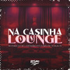MC Will Catchorro - Na Casinha Lounge