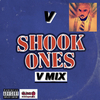 V - Shook Ones