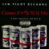 Jam Tight Records - Come **** Wit Me