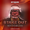 Sotto Bless - Stake Out