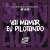 mc Jajau - Vem Mamar Eu Pilotando