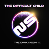 The Difficult Child - The Dark Moon