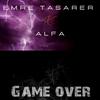 Alfa - Game Ower (feat. Emre Taşarer)