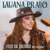 Lauana Prado - Que Dá Vontade Dá / Mete Sua Boca (Ao Vivo)