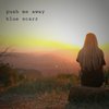 Blue Scarr - Push Me Away (Extended)