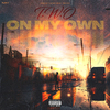 T.W.O - On My Own