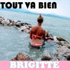 Brigitte - Tout va bien