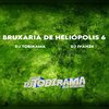 DJ Tobirama - BRUXARIA DE HELIÓPOLIS 6