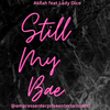 Akilah - Still My Bae (feat. Lady Dice)