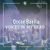 Oscar Barila - Voices in My Head (Radio Mix)