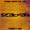 Pedrinha Moraes - Scatman (Aumenta O Som)